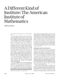 A Different Kind of Institute: the American Institute of Mathematics Allyn Jackson