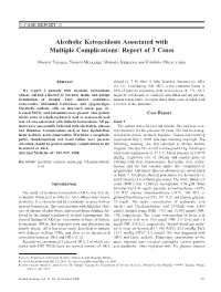 Alcoholic Ketoacidosis Associated with Multiple Complications: Report of 3 Cases