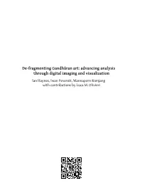 De-Fragmenting Gandhāran Art: Advancing Analysis Through Digital Imaging and Visualization Ian Haynes, Iwan Peverett, Wannaporn Rienjang with Contributions by Luca M