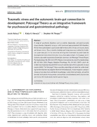 Traumatic Stress and the Autonomic Brain‐Gut Connection in Development: Polyvagal Theory As an Integrative Framework for Psychosocial and Gastrointestinal Pathology