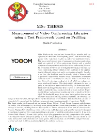 Measurement of Video Conferencing Libraries Using a Test Framework Based on Proﬁling