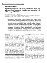 Segregating Metabolic Processes Into Different Microbial Cells Accelerates the Consumption of Inhibitory Substrates