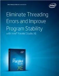 Eliminate Threading Errors and Improve Program Stability with Intel® Parallel Studio XE INTEL® PARALLEL STUDIO XE EVALUATION GUIDE