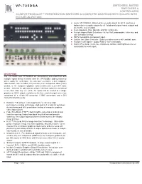 Vp-725Dsa Switchers, Matrix Switchers & Controllers 18-Input Proscale™ Presentation Switcher & Computer Graphics/Hdtv Scaler with Picture-In-Picture