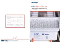 DIRECT-TO-FILL DIRECT-TO-FILL D2F Direct to Fill STERILIZED PACKAGING SOLUTIONS Nests and Tubs Are First Cleaned with Ionized Air to Minimize Particle Load