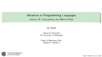 Advances in Programming Languages Lecture 18: Concurrency and More in Rust