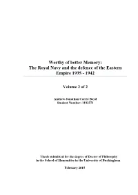 Worthy of Better Memory: the Royal Navy and the Defence of the Eastern Empire 1935 - 1942