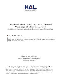 Decentralized SDN Control Plane for a Distributed Cloud-Edge Infrastructure: a Survey David Espinel Sarmiento, Adrien Lebre, Lucas Nussbaum, Abdelhadi Chari
