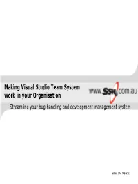 Making Visual Studio Team System Work in Your Organisation Streamline Your Bug Handling and Development Management System
