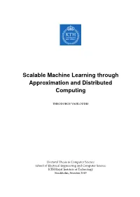 Scalable Machine Learning Through Approximation and Distributed Computing