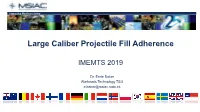 Large Caliber Projectile Fill Adherence