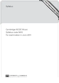 Syllabus Cambridge IGCSE Music Syllabus Code 0410 For