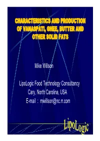 Characteristics and Production of Vanaspati, Ghee, Butter and Other Solid Fats
