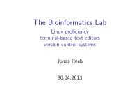 The Bioinformatics Lab Linux Proﬁciency Terminal-Based Text Editors Version Control Systems
