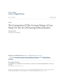 The Germination of the German Nation: a Case Study on the Art of Drawing Political Borders Maximilian Tirey Union College - Schenectady, NY