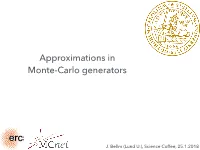 Approximations in Monte-Carlo Generators