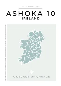 ASHOKA 10 IRELAND Understands the Need and Potential for Lasting Positive Change in Society and Has the Vision, Skills and Initiative to Make That Change Happen