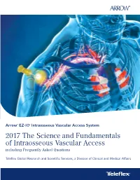 2017 the Science and Fundamentals of Intraosseous Vascular Access Including Frequently Asked Questions