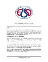 ELSO GUIDELINES for ECMO CENTERS PURPOSE These Guidelines Developed by the Extracorporeal Life Support Organization, Outline