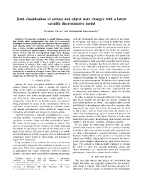 Joint Classification of Actions and Object State Changes with a Latent Variable Discriminative Model