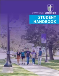 USF Student Handbook the USF Student Handbook Is a Central Resource for Information for Students Enrolled at the University of Sioux Falls