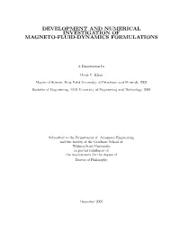 Development and Numerical Investigation of Magneto-Fluid-Dynamics Formulations