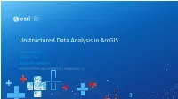 Unstructured Data Analysis in Arcgis