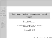 Completely Random Measures and Related Models