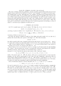Math 396. Interior, Closure, and Boundary We Wish to Develop Some Basic Geometric Concepts in Metric Spaces Which Make Precise C
