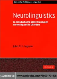 Neurolinguistics: an Introduction to Spoken Language Processing and Its Disorders Neurolinguistics an Introduction to Spoken Language Processing and Its Disorders