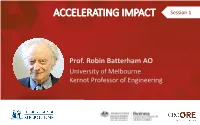 Prof. Robin Batterham AO University of Melbourne Kernot Professor of Engineering