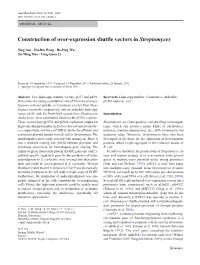 Construction of Over-Expression Shuttle Vectors in Streptomyces