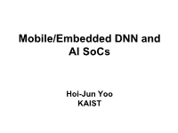 Mobile/Embedded DNN and AI Socs