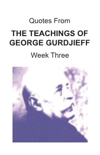THE TEACHINGS of GEORGE GURDJIEFF Week Three 1 DAY 1