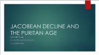 Jacobean Decline and the Puritan Age Lecture 15 (B) by Asher Ashkar Gohar 1.5 Credit Hrs