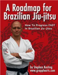A Roadmap for Brazilian Jiu-Jitsu, by Stephan Kesting 2 of 34 a Roadmap for Brazilian Jiu-Jitsu Edition 1.4