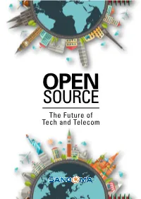 OPEN SOURCE the Future of Tech and Telecom 2 Open Source: the Future of Tech and Telecom
