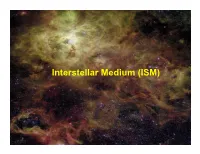 Interstellar Medium (ISM)