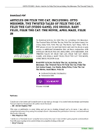 Otto Messmer, the Twisted Tales of Felix the Cat, Felix the Cat (Video Game), Joe Oriolo, Baby Felix, Felix the Cat: the Movie, April Maze, Felix In