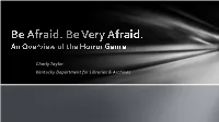 Be Afraid. Be Very Afraid. an Overview of the Horror Genre