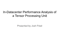 In-Datacenter Performance Analysis of a Tensor Processing Unit