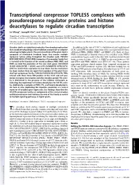 Transcriptional Corepressor TOPLESS Complexes with Pseudoresponse Regulator Proteins and Histone Deacetylases to Regulate Circadian Transcription