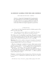 QUATERNION ALGEBRAS with the SAME SUBFIELDS 1. Introduction