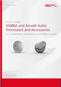SAMBA and Amadé Audio Processors and Accessories for Use with VIBRANT SOUNDBRIDGE and BONEBRIDGE Implants