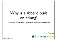 Why Is Ejabberd Built on Erlang? (Because the Name «Jabberd» Was Already Taken)