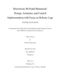 Biomimetic Bi-Pedal Humanoid: Design, Actuation, and Control Implementation with Focus on Robotic Legs