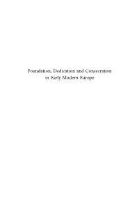 Foundation, Dedication and Consecration in Early Modern Europe Intersections Interdisciplinary Studies in Early Modern Culture