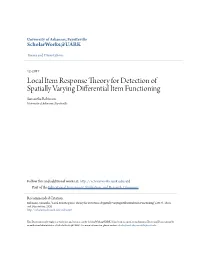 Local Item Response Theory for Detection of Spatially Varying Differential Item Functioning Samantha Robinson University of Arkansas, Fayetteville