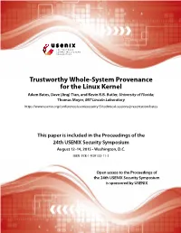 Trustworthy Whole-System Provenance for the Linux Kernel Adam Bates, Dave (Jing) Tian, and Kevin R.B