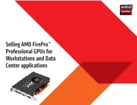 Selling AMD Firepro™ Professional Gpus for Workstations and Data Center Applications 2